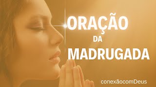 ORAÇÃO  PODEROSA DA MADRUGADA