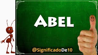 Significado del nombre Abel 【Significado de los Nombres】