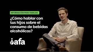 IAFA - ¿Cómo hablar con tus hijos sobre el consumo de bebidas alcohólicas?