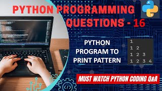 P16 | Python Program to Print Number Pattern | Python Program Explanation