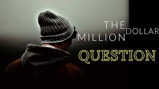 THE MILLION DOLLAR QUESTION | INSPIRATIONAL & MOTIVATIONAL VIDEO