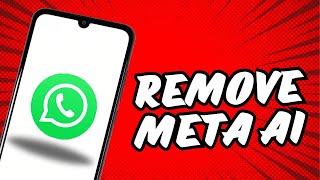 How to Remove Meta Ai from Whatsapp