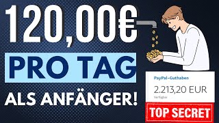 120€ PRO TAG ALS ANFÄNGER💰🤑💸 Online Geld verdienen 2024 ohne Startkapital