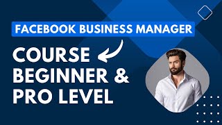 Facebook Ads and Business Manager Free Course (Beginners to PRO Level)