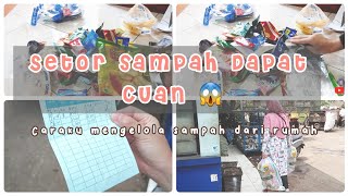 Setor Sampah Dapet Cuan | Caraku mengelola sampah dari rumah