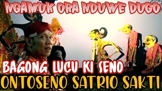 BAGONG LUCU ONTOSENO SATRIO SAKTI || wayang kulit ki seno nugroho @wargoseni