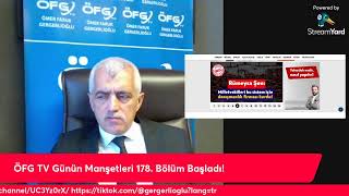 ÖFG TV Günün Manşetleri 178. Bölüm Başladı!