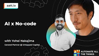 AI x No-code with Yohei Nakajima