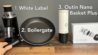 White label products, Boilergate, and Outin Nano Plus Unboxing - Live!