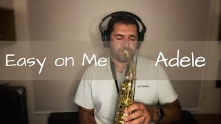 Mesmerizing Alto Sax Cover of Adele's 'Easy on Me' by Esteban Aguilar