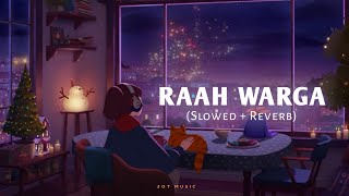 Raah Warga (Slowed + Reverb) Arjan Dhillon | Roopi Gill | Latest Punjabi Songs 2023