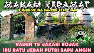 Makam Keramat Tumenggung  Banten 1828  - 1840  Sejarah Yang Tersembunyi Jarang Banyak Orang Ketahui