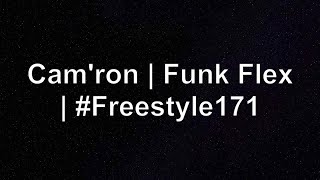 Cam'ron | Funk Flex | #Freestyle171 Lyrics (Second Verse)