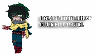 || Mha ||• I want to be that fucked up girl! •|| Vigilante Deku ||