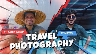 Travel Photography Adventure | Malayalam | Ashik Aseem x Sy mates