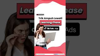 Trik Ampuh Lewati Learning Phase TikTok Ads #advertising