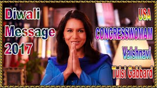 DIWALI MESSAGE 2017 FROM U.S. C0NGRESSW0MAN, VAISHNAVI TULSI GABBARD.