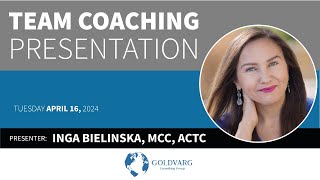 Team Coaching Case presentation by Inga Bielinska, MCC; ACTC