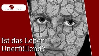 Das Leben ist unerfüllend- Endlich GLÜCKLICH SEIN mit ACHTSAMKEIT