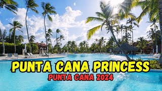 Hotel Punta Cana Princess - Hotel Tour 2024 (Punta Cana, Dominican Republic)