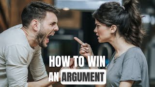 How to Win an Argument | How to Win an Argument Every Time | Win Every Argument