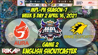 Aura PH vs ONIC [Game 2] MPL Season 7 Week 3 Day 2