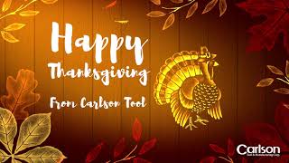 Happy Thanksgiving from Carlson Tool & Manufacturing!