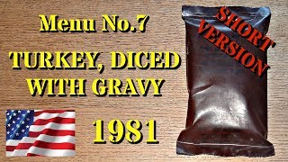 MRE Review: 1981 Menu 7 Turkey, Diced with Gravy (Short Version)