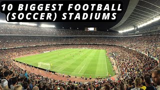 10 BIGGEST Football (Soccer) Stadiums In The World. Largest football stadium in the world.