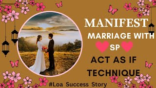 ACT AS IF TECHNIQUE SE MARRIAGE MANIFEST KI SP SE || Law of attraction success stories -14#actasif