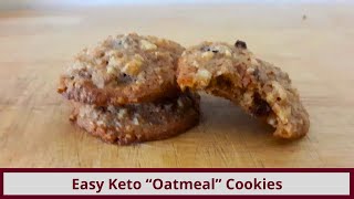 Easy Keto "Oatmeal" Style Cookies (Gluten Free and Nut Free Options)