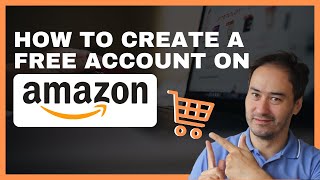 HOW TO CREATE A FREE ACCOUNT ON AMAZON