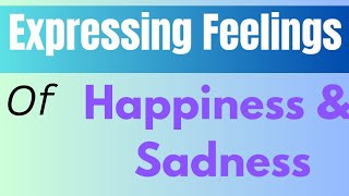 Expressing Feelings of Happiness & Sadness #speakingskills #speaking #feelings #speakingtips