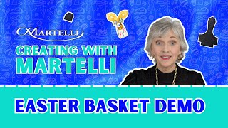 Creating With Martelli: Easter Basket Tutorial