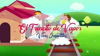 El Trencito De Vapor 🤩-  Voces Infantiles [VIDEO LYRIC]