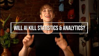 Will AI kill analytics and statistics?