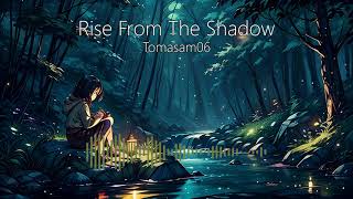 Rise From The Shadow - Tomasam06