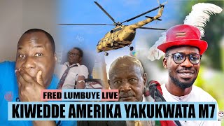 Fred Lumbuye Live: Breaking News!! Kiwedde Amerika Yakukwata M7