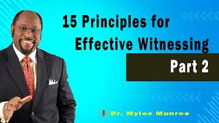 15 Principles for Effective Witnessing Part 2   🔴 Dr. Myles Munroe Teaching