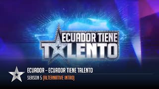 Ecuador - Ecuador Tiene Talento Alternative Intro (S5 - Version 6)