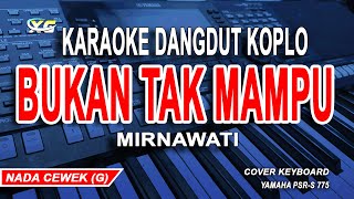 Bukan Tak Mampu Karaoke Nada Wanita (Mirnawati)