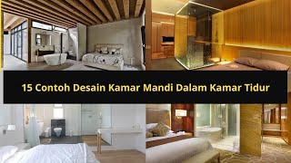 15 Contoh Desain Kamar Mandi Dalam Kamar Tidur