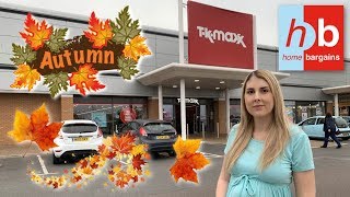 TK MAXX AND HOME BARGAINS AUTUMN 2019