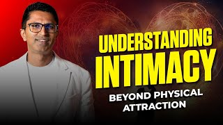 Unlocking The Secrets Of Intimacy: What Men And Women Really Want | Dev Gadhvi