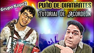 PUÑO DE DIAMANTES-GRUPO KOPA2 tutorial de acordeón a piano del TEMA COMPLETO