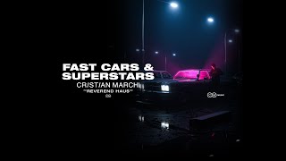 CRISTIAN MARCHI Feat Reverend Haus - Fast Cars & Superstars (Lyric Video)