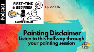 ep16 - Painting disclaimer! Mid session pep talk