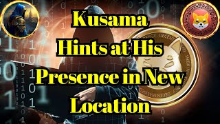 Altcoin Today | Shytoshi Kusama Hints at His Presence in New Location