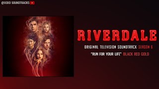 Riverdale Season 6 Official Soundtrack - Trailer Song: "Run For Your Life" Black Red Gold