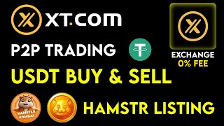 Xt Exchange P2P Trading || How to Buy USDT in XT.COM Exchange Hamster Kombat listing on XT Exchange